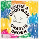 You're a Good Man, Charlie Brown