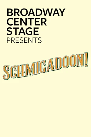 Broadway Center Stage: Schmigadoon! Tickets