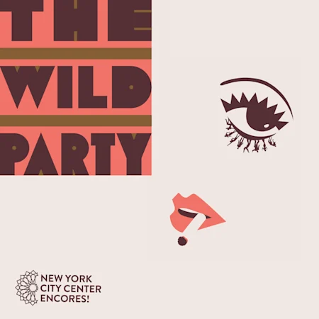 Encores! The Wild Party