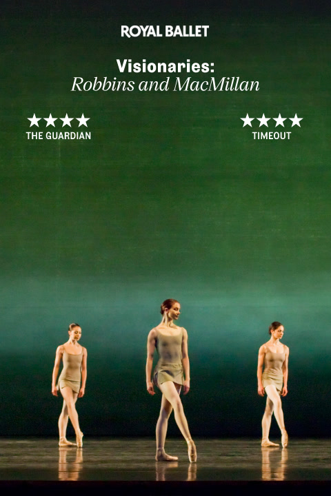Visionaries: Robbins and MacMillan - Royal Ballet and Opera tickets