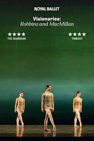 Visionaries: Robbins and MacMillan - Royal Ballet and Opera tickets