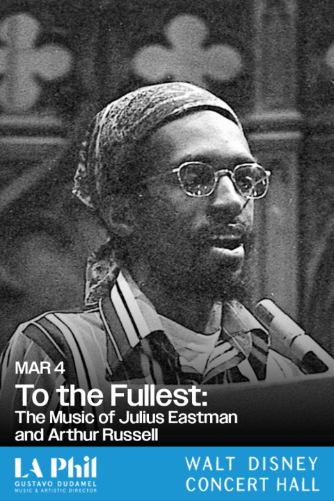 To the Fullest: The Music of Julius Eastman and Arthur Russell in Los Angeles