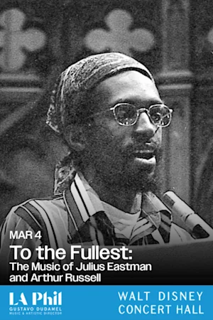To the Fullest: The Music of Julius Eastman and Arthur Russell tickets