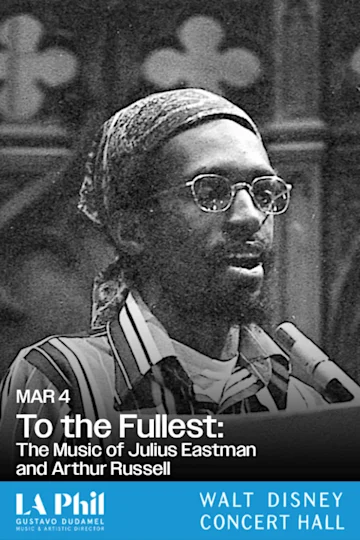 To the Fullest: The Music of Julius Eastman and Arthur Russell tickets