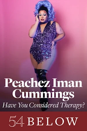 Peachez Iman Cummings: Have You Considered Therapy? Feat. Taylor Iman Jones & more! Tickets