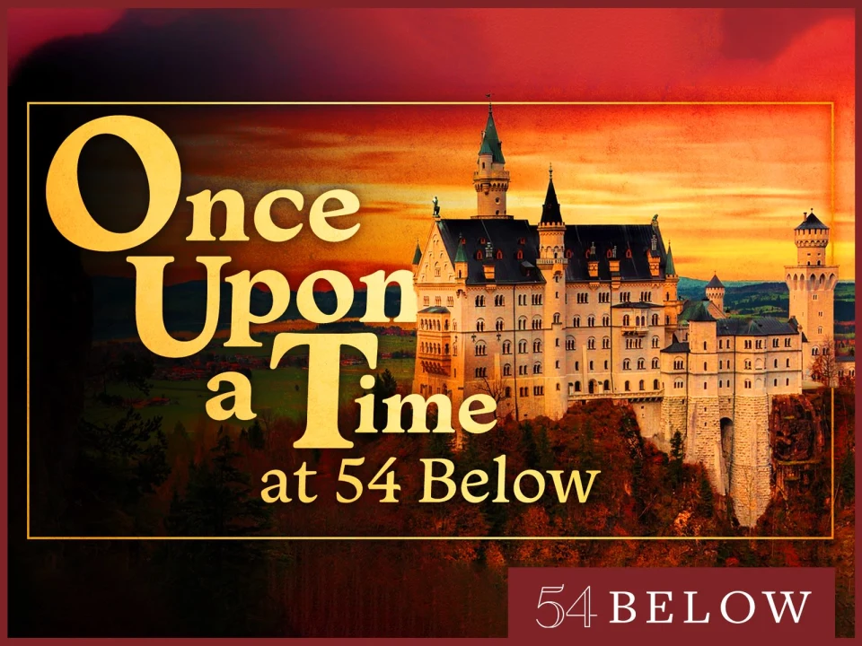 Once Upon A Time at 54 Below: What to expect - 1