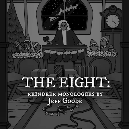 THE EIGHT: REINDEER MONOLOGUES