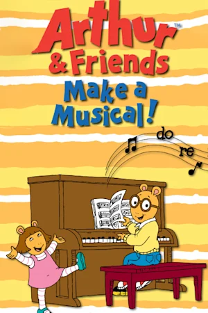 Arthur & Friends Make A Musical! tickets