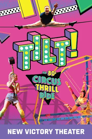 Tilt! An '80s Circus Thrill Ride tickets