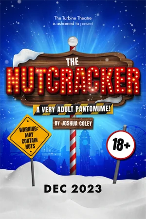  The Nutcracker, A Very Adult Pantomime!  Tickets