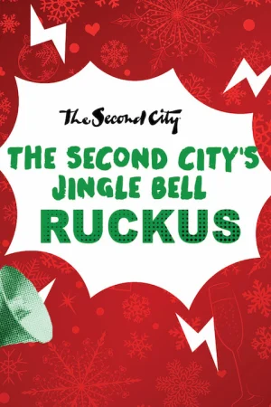 The Second City's Jingle Bell Ruckus Tickets