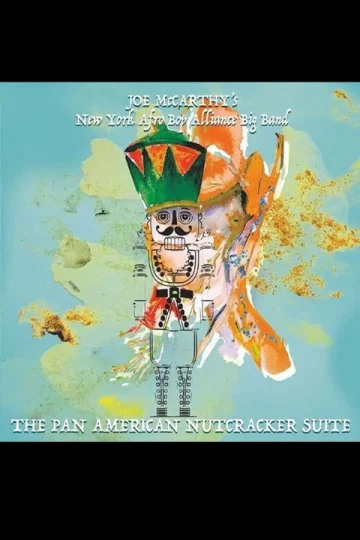 Joe McCarthy's New York Afro Bop Alliance Big Band Presents The Pan American Nutcracker Suite: What to expect - 1