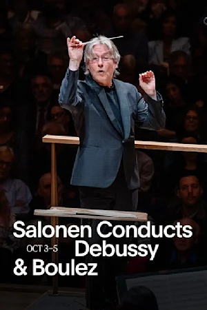 Salonen Conducts Debussy & Boulez