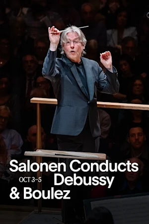 Salonen Conducts Debussy & Boulez Tickets