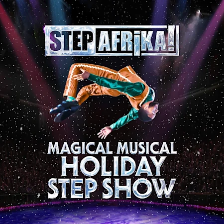 Step Afrika!'s Magical Musical Holiday Step Show