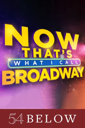 Now That's What I Call Broadway! Tickets