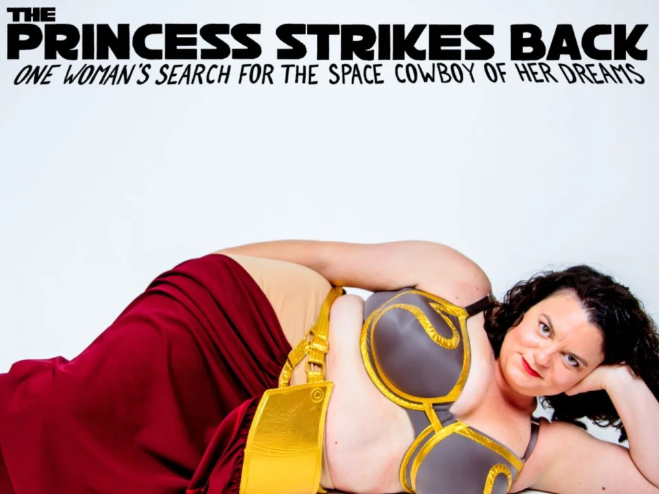 Poster of The Princess Strikes Back: One Woman's Search for the Space Cowboy of her Dreams in New York.