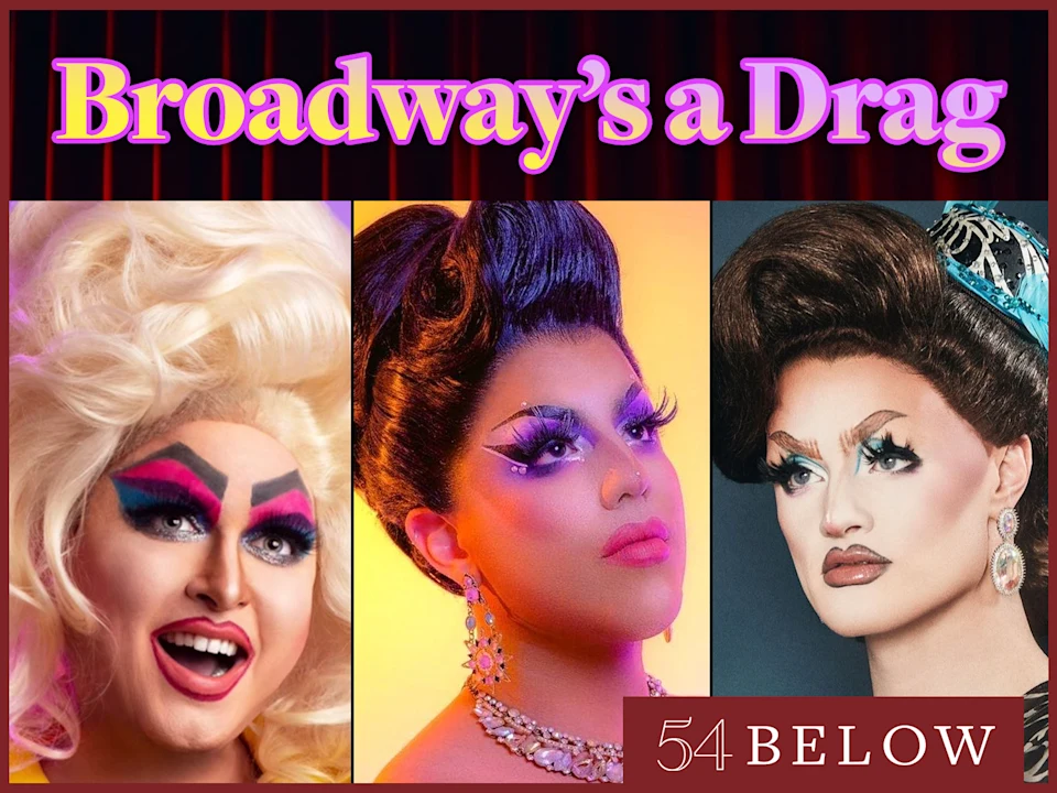 Broadway's a Drag, feat. Tara Bull, Lyra Vega, and more!: What to expect - 1