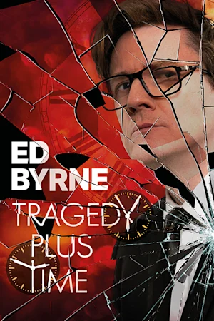 Ed Byrne: Tragedy Plus Time Tickets