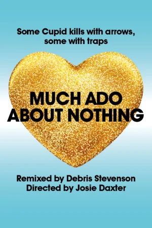 Much Ado About Nothing - National Youth Theatre  Tickets