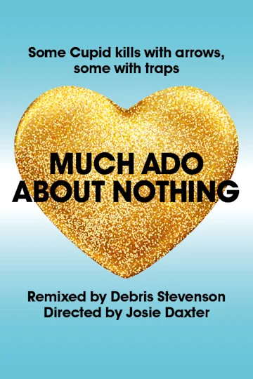 Much Ado About Nothing - National Youth Theatre Tickets