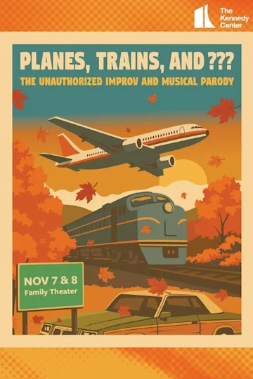 Planes, Trains, and ???: The Unauthorized Improv and Musical Parody tickets