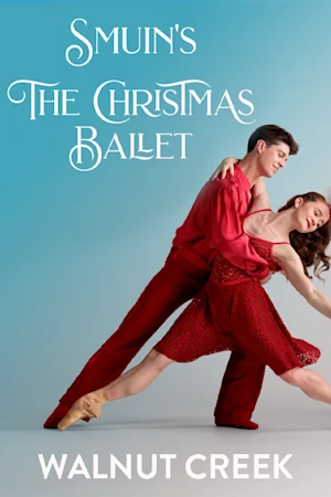 Smuin's The Christmas Ballet in Walnut Creek tickets