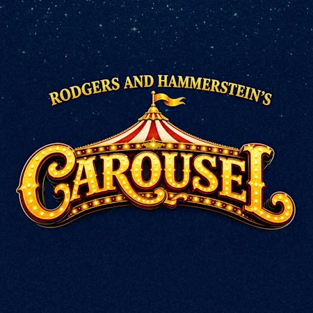 Rodgers and Hammerstein’s CAROUSEL