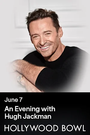 Opening Night at the Bowl: An Evening with Hugh Jackman Tickets
