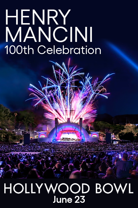 Opening Night at the Bowl: Henry Mancini 100th Celebration in Broadway