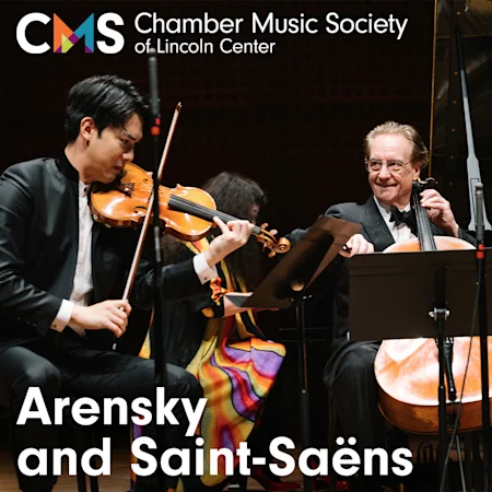 Chamber Music Society of Lincoln Center: Arensky and Saint-Saëns