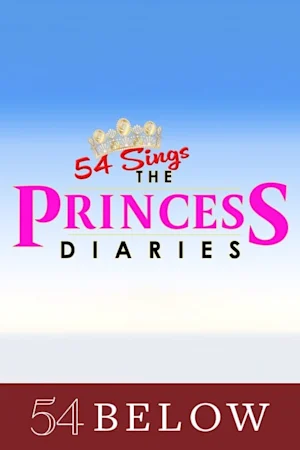 54 Sings The Princess Diaries Tickets