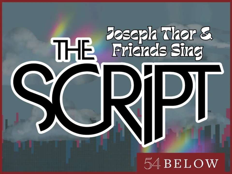 Joseph Thor and Friends Sing The Script: What to expect - 1