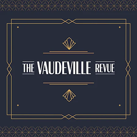 The Vaudeville Revue