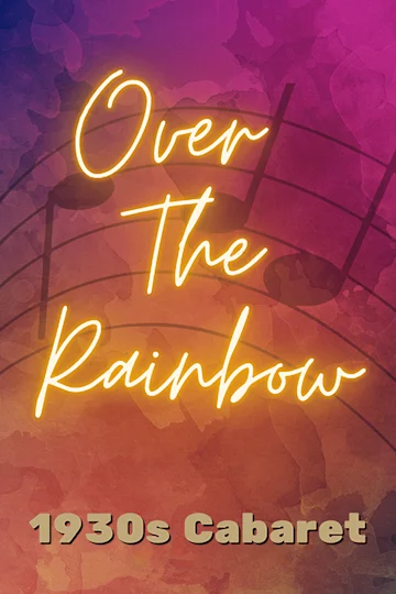 1930s Cabaret: Over The Rainbow Tickets