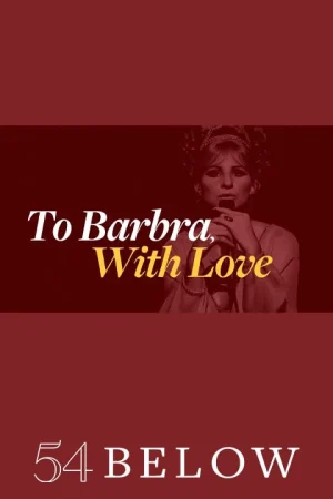 To Barbra, With Love: A Night Celebrating Barbra Streisand