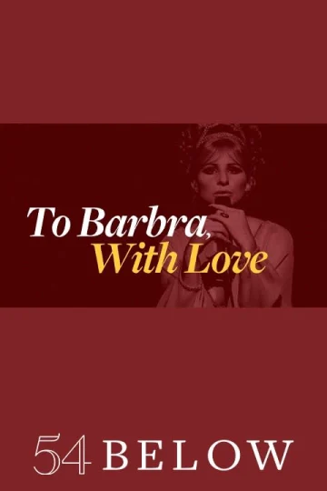 To Barbra, With Love: A Night Celebrating Barbra Streisand Tickets
