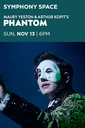 Maury Yeston and Arthur Kopit's Phantom tickets