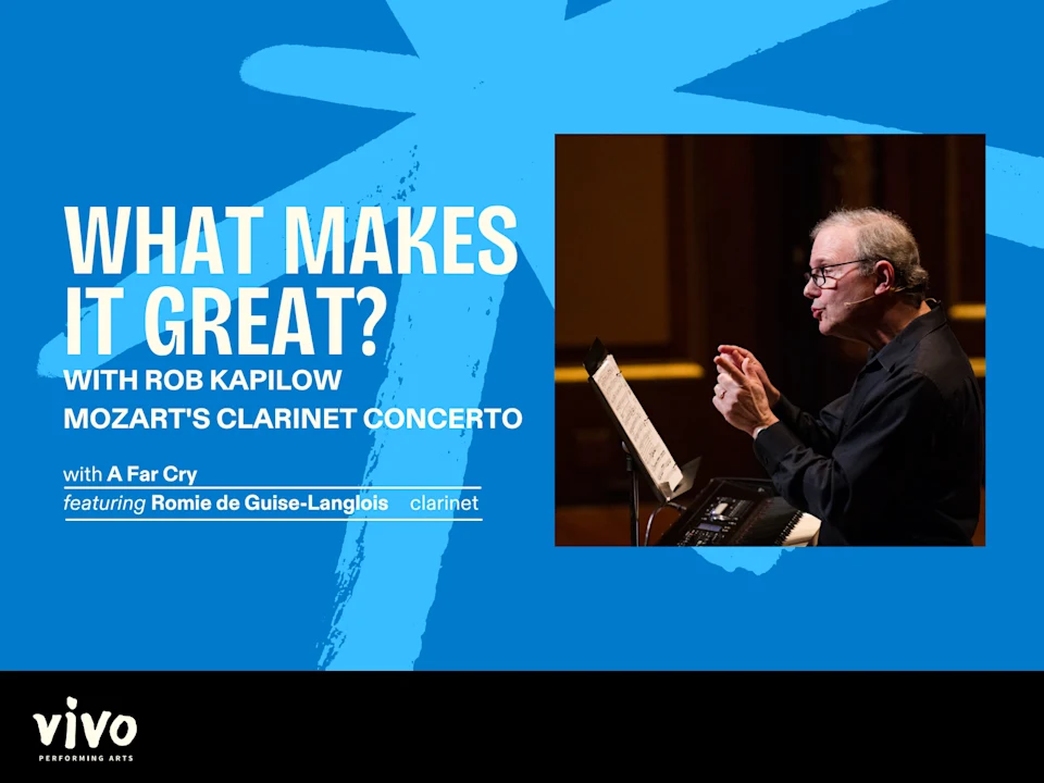 What Makes It Great? with Rob Kapilow - Mozart's Clarinet Concerto: What to expect - 1