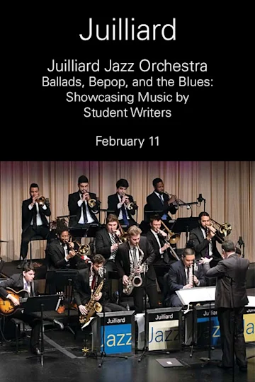 Juilliard Jazz Orchestra | Ballads, Bebop, and the Blues: Showcasing Music by Student Writers Tickets