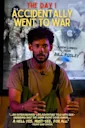 Bill Posley's The Day I Accidentally Went To War