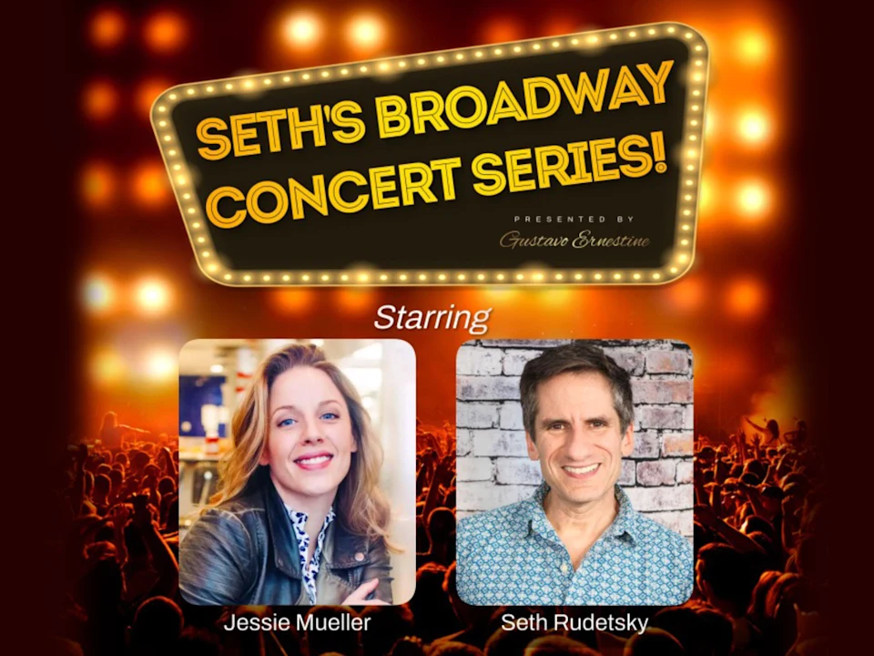 Seth's Broadway Concert Series! Starring Seth Rudetsky & Jessie Mueller: What to expect - 1