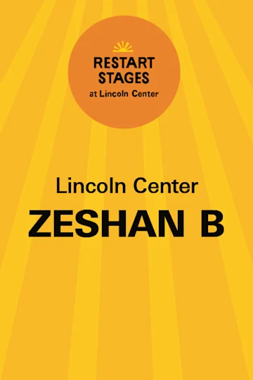 Restart Stages at Lincoln Center: Zeshan B Tickets