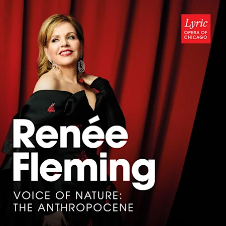 Renée Fleming in Recital: Voice of Nature