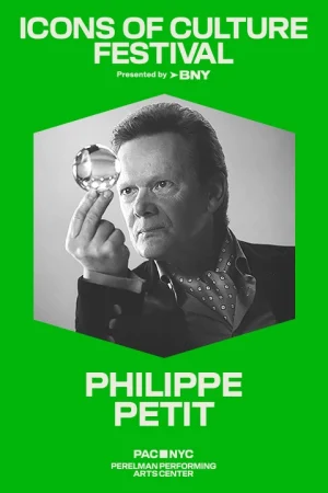 PAC NYC Icons of Culture Festival: Philippe Petit