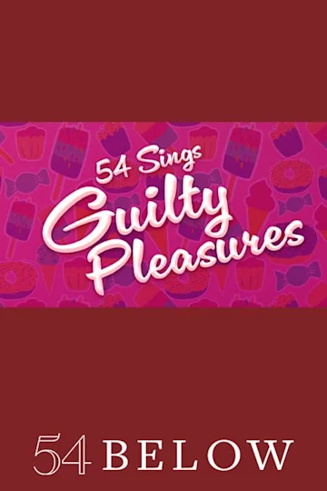 54 Sings Guilty Pleasures Tickets