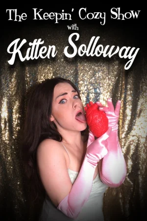 The Keepin' Cozy Variety Show with Kitten Solloway Tickets