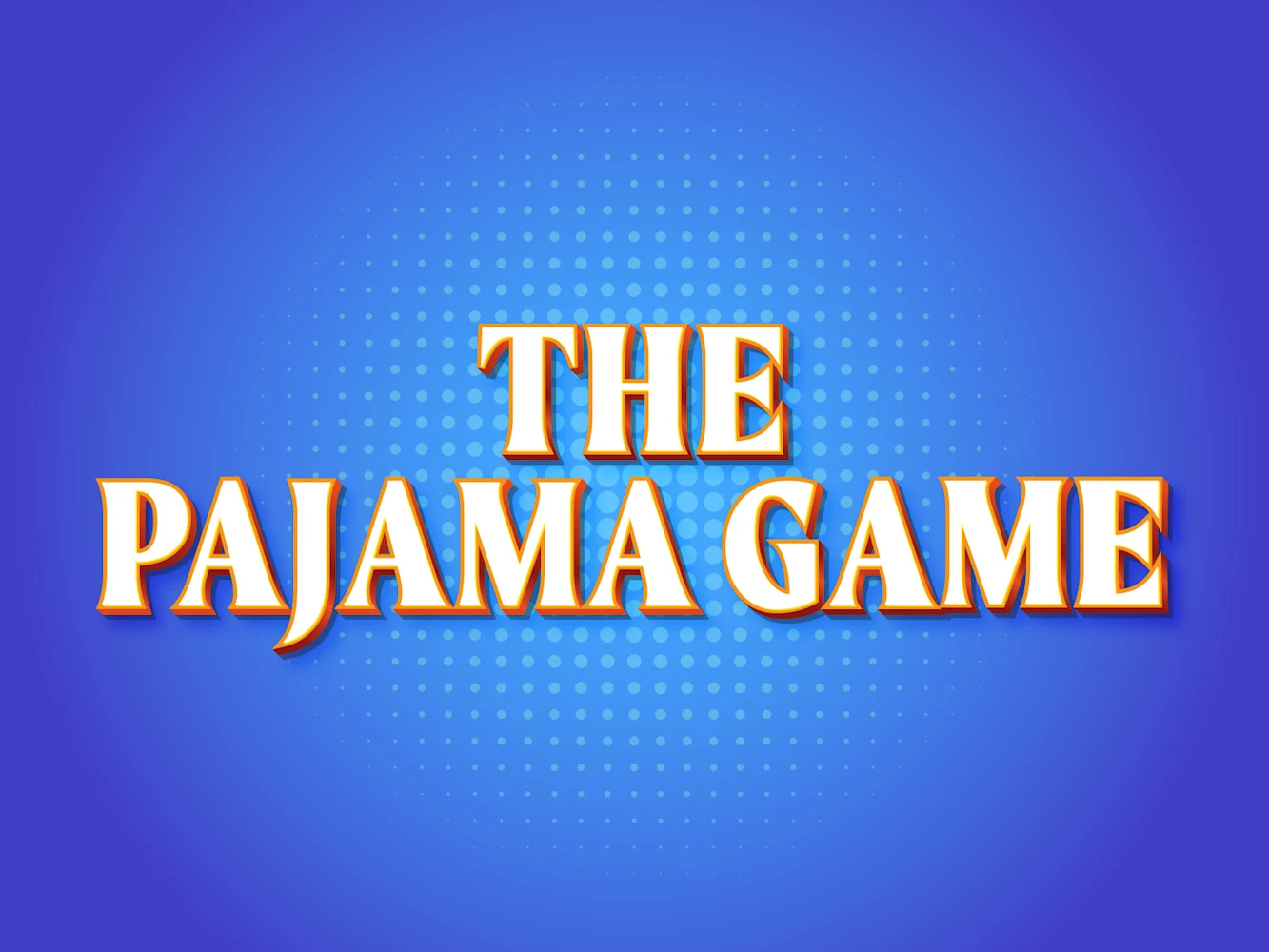 The Pajama Game: What to expect - 1