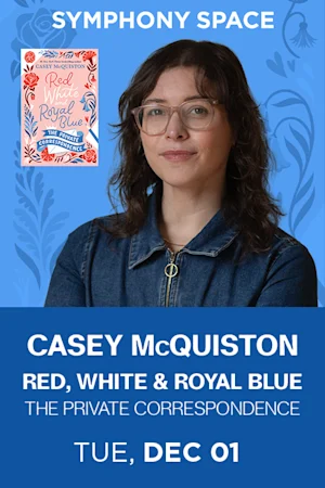 Casey McQuiston, Red, White & Royal Blue: The Private Correspondence tickets