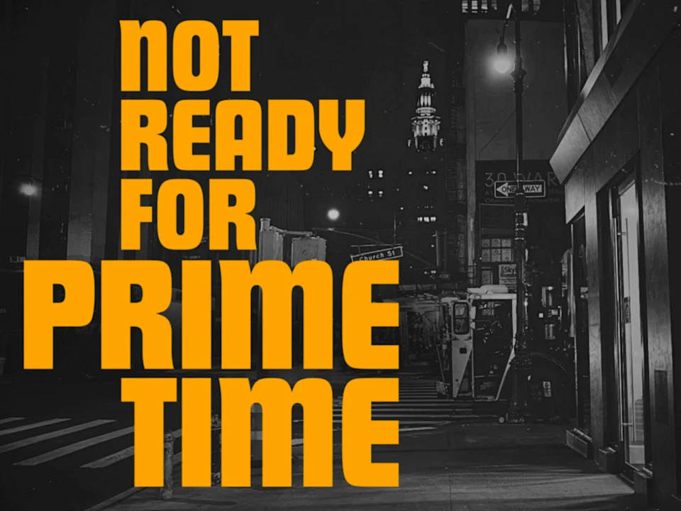 Not Ready for Prime Time: What to expect - 1